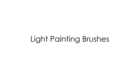 Light Painting Brushes Introduction