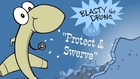 Blasty the Drone, To Protect & Swerve