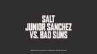 Junior Sanchez Vs. Bad Suns - Salt (Official Music Video)
