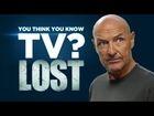 LOST - You Think You Know TV?