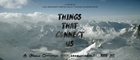 THINGS THAT CONNECT US | Trailer