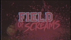 FIELD OF SCREAMS trailer