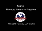 Sharia:  Threat to American Freedom