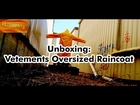 Unboxing: Vetements Oversized Rain Coat