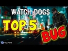 Top 5 Bugs Watch Dogs by Bovo