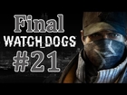 Watch Dogs | #21 - Final | Walkthrough (Türkçe Oynanış / Tam Çözüm) [HD+] *PC*