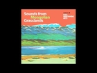 Sounds from Mongolian Grasslands (Folk Performing Arts) 01