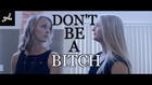Don't Be A Bitch