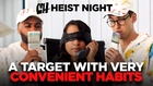 A Target with Very Convenient Habits (Heist Night 2/5)