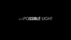 'Impossible Light' Official Trailer (HD)