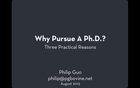 Why Pursue A Ph.D.? Three Practical Reasons (12-minute video)