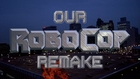 Our RoboCop Remake - (Full Movie)