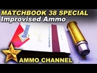 Improvised Ammo:  The Matchbook 38 Special