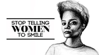 Stop Telling Women To Smile