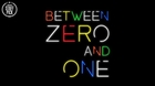 Between Zero & One