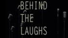 Part 4: Behind the Laugh
