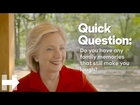 Do you have any family memories that still make you laugh? | Quick Question | Hillary Clinton