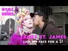 James St. James: Lick My Face for $1 with Cheddar Gorgeous