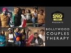SnG: Bollywood Couples Therapy