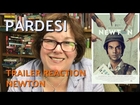 Trailer Reaction Newton on Pardesi