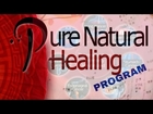 Pure Natural Healing Program - Pure Natural Healing Download