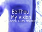 Be Thou My Vision - an Ambient Guitar Meditation (Strymon Timeline, TC Electronic Ditto X2)
