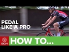 How To Pedal Like A Pro