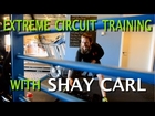 EXTREME CIRCUIT TRAINING WITH SHAY CARL