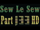 Sew Le Sew Part 133 HD (new)