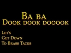 Ba ba Dook dook dooook | Let's Get Down to Brass Tacks Ep. 57