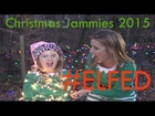 #ELFED | Christmas Jammies 2015 | The Holderness Family
