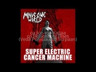 Minus One World - Super Electric Cancer Machine EP is DONE!