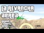 GTA 5 FUNNY MOMENTS - LA REVANCHA AEREA | GTA V Funny Moments español