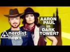AARON PAUL in DARK TOWER? - Nerdist News w/ Jessica Chobot
