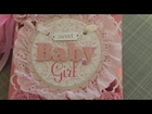 Cards & Crafts #20 - Baby Girl Mini Album