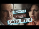 How To Tell if You're a Basic Bitch
