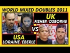 Loraine / Eberle - Fisher / Osborne ● Day 2 ● World Mixed Doubles 2011