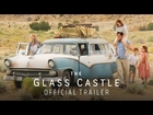 The Glass Castle (2017) Official Trailer – Brie Larson, Woody Harrelson, Naomi Watts