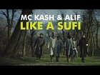 Like A Sufi - MC Kash & Alif - 101 Sufi Song - 101India
