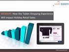 How the Tablet Shopping Experience Will Impact Holiday Retail Sales - Webinar On-Demand