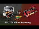 Comilla Victorians vs Chittagong Vikings : Live Streaming : BPL 2016