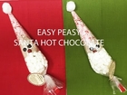 Easy Peasy Santa Hot Chocolate