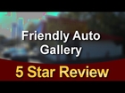 Friendly Auto Gallery Cumming Impressive  Five Star Review by Kayla B.
