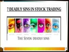 7 Deadly Sins Of Stock Trading