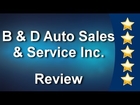 B & D Auto Sales & Service Inc. Spencerport 585 352-5424         Outstanding           5 Star R...