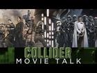 Collider Movie Talk - New Rogue One Trailer Coming Soon