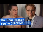 The Real Reason You're Circumcised