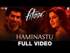 Haminastu - Full Video | Fitoor | Aditya Roy Kapur & Katrina Kaif | Amit Trivedi | Swanand Kirkire