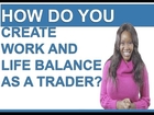 Successful Investing: How To Create Life and Trading Balance For New Traders