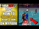 NBA 2K17 TIPS - How To Change Your HEIGHT & ZOOM On MyPark